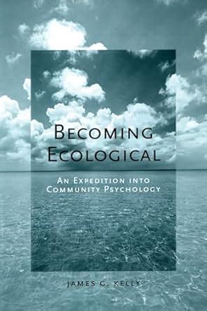 Becoming Ecological An Expedition into Community Psychology Doc