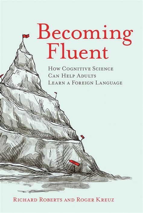 Becoming Fluent How Cognitive Science Can Help Adults Learn a Foreign Language MIT Press Reader