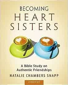 Becoming Heart Sisters Women s Bible Study Leader Kit A Bible Study on Authentic Friendships PDF