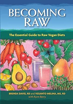Becoming Raw The Essential Guide to Raw Vegan Diets Epub
