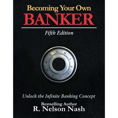 Becoming Your Own Banker: A Comprehensive Guide to Financial Empowerment