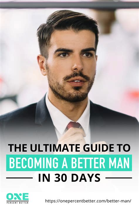 Becoming a Better Man: A Comprehensive Guide for Growth and Fulfillment