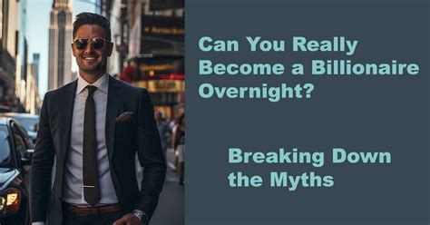 Becoming a Billionaire Overnight: A Comprehensive Guide