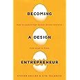 Becoming a Design Entrepreneur How to Launch Your Design-Driven Ventures from Apps to Zines Doc