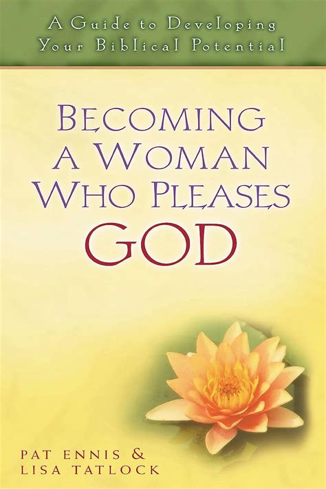 Becoming a Woman Who Pleases God A Guide to Developing Your Biblical Potential Kindle Editon
