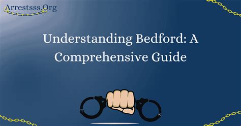 Bedford: A Comprehensive Guide to This Charming Town