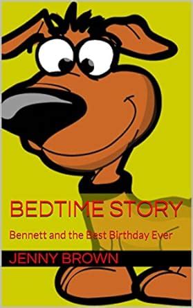 Bedtime Story Bennett and the Best Birthday Ever