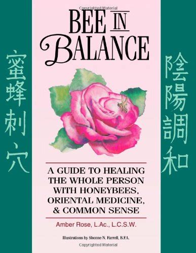 Bee In Balance A Guide To Healing The Whole Person With Honeybees Oriental Medicine and Common Sense Epub