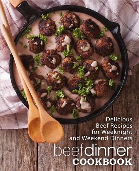 Beef Dinner Cookbook Delicious Beef Recipes for Weeknight and Weekend Dinners Epub