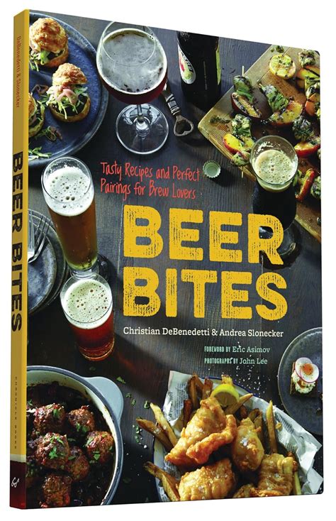 Beer Bites Tasty Recipes and Perfect Pairings for Brew Lovers Reader