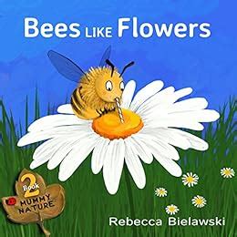 Bees Like Flowers a free childrens book Mummy Nature 2 PDF