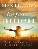 Before Amen The Power of a Simple Prayer Kindle Editon