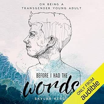 Before I Had the Words On Being a Transgender Young Adult Kindle Editon