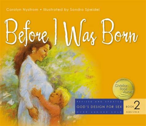 Before I Was Born Designed for Parents to Read to Their Child at Ages 5 Through 8 Gods Design for Sex PDF