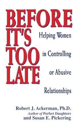 Before It s Too Late Helping Women in Controlling or Abusive Relationships Reader