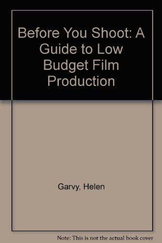 Before You Shoot: A Guide to Low-Budget Film and Video Production PDF