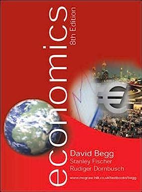 Begg Fischer Economics 10 Edition Ebook PDF