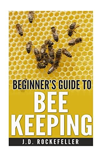 Beginner s guide to bee keeping JD Rockefeller s Book Club PDF