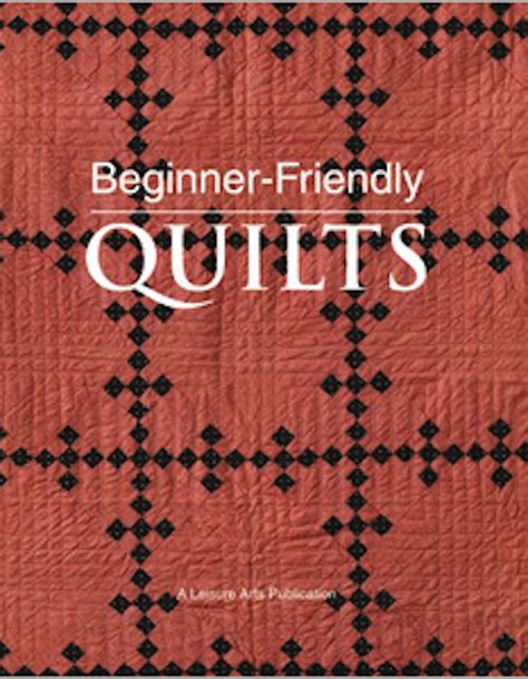 Beginner-Friendly Quilts (Leisure Arts #4984) Reader
