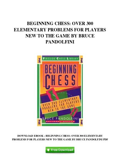 Beginning Chess: Over 300 Elementary Problems for Players New to the Game Doc