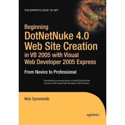 Beginning DotNetNuke 4.0 Website Creation in VB 2005 with Visual Web Developer 2005 Express From Nov Kindle Editon