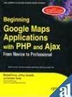 Beginning Google Maps Applications with PHP and Ajax From Novice to Professional Epub