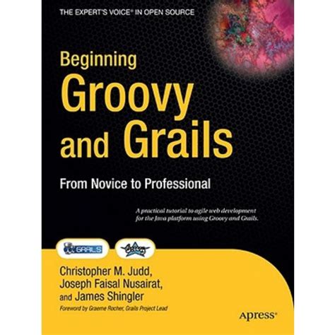 Beginning Groovy and Grails From Novice to Professional PDF