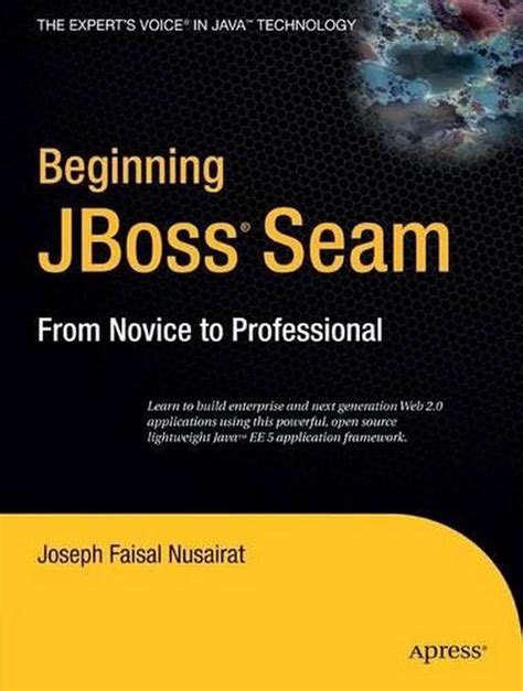 Beginning JBossÂ® Seam From Novice to Professional Kindle Editon