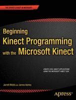 Beginning Kinect Programming with the Microsoft Kinect SDK Kindle Editon