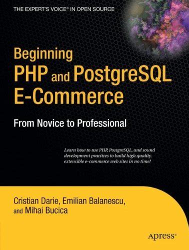 Beginning PHP and PostgreSQL E-Commerce From Novice to Professional 1st Edition Reader