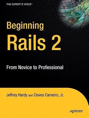 Beginning Rails From Novice to Professional 1st Corrected Edition, 2nd Printing Reader