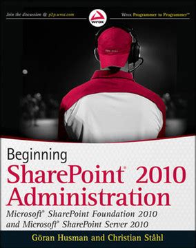 Beginning SharePoint 2010 Administration: Windows SharePoint Foundation 2010 and Microsoft SharePoi Doc