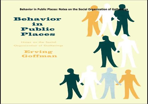 Behavior in Public Places Notes on the Social Organization of Gatherings Kindle Editon