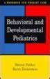 Behavioral and Developmental Pediatrics A Handbook For Primary Care Reader