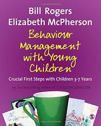 Behaviour Management with Young Children Crucial First Steps with Children 3–7 Years Kindle Editon