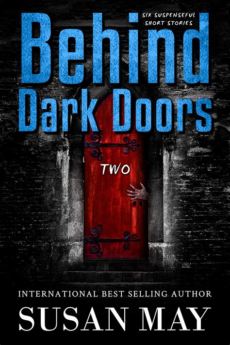 Behind Dark Doors two Six Suspenseful Short Stories Kindle Editon