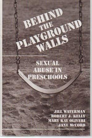 Behind the Playground Walls Sexual Abuse in Preschool Kindle Editon