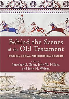 Behind the Scenes of the Old Testament Cultural Social and Historical Contexts Reader