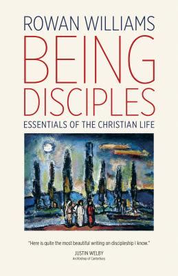 Being Disciples Essentials of the Christian Life Reader