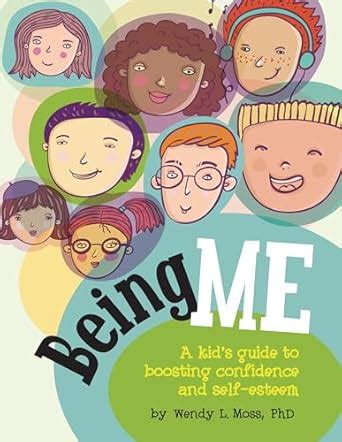 Being Me: A Kids Guide to Boosting Confidence and Self-Esteem Ebook Kindle Editon