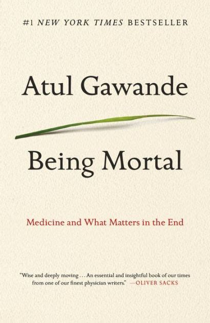 Being Mortal Medicine and What Matters in the End PDF