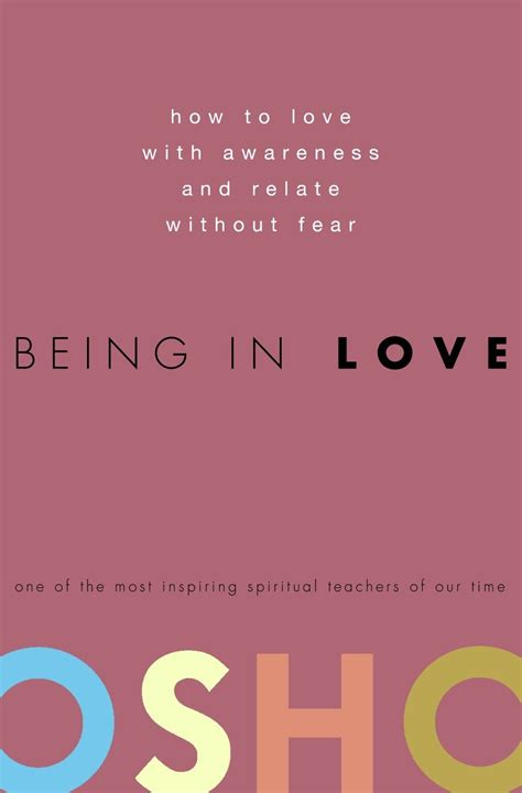 Being in Love How to Love with Awareness and Relate Without Fear 1st Edition Doc