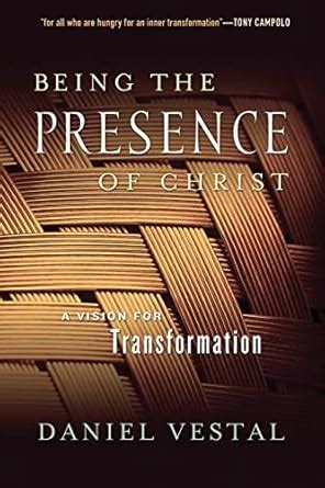 Being the Presence of Christ A Vision for Transformation Kindle Editon