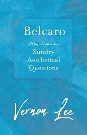 Belcaro being essays on sundry aesthetical questions PDF