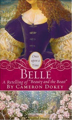 Belle A Retelling of Beauty and the Beast A Retelling of Beauty and the Beast Once upon a Time