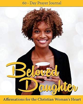 Beloved Daughter Affirmations for the Christian Woman s Heart Kindle Editon