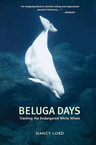 Beluga Days: Tracking the Endangered White Whale Reader