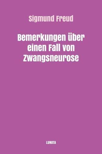 Bemerkungen ueber einen Fall von Zwangsneurose German Edition Kindle Editon