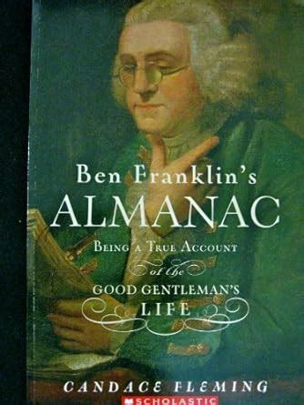 Ben Franklin s Almanac Being a True Account of the Good Gentleman s Life Doc