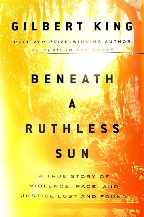 Beneath a Ruthless Sun A True Story of Violence Race and Justice Lost and Found Doc